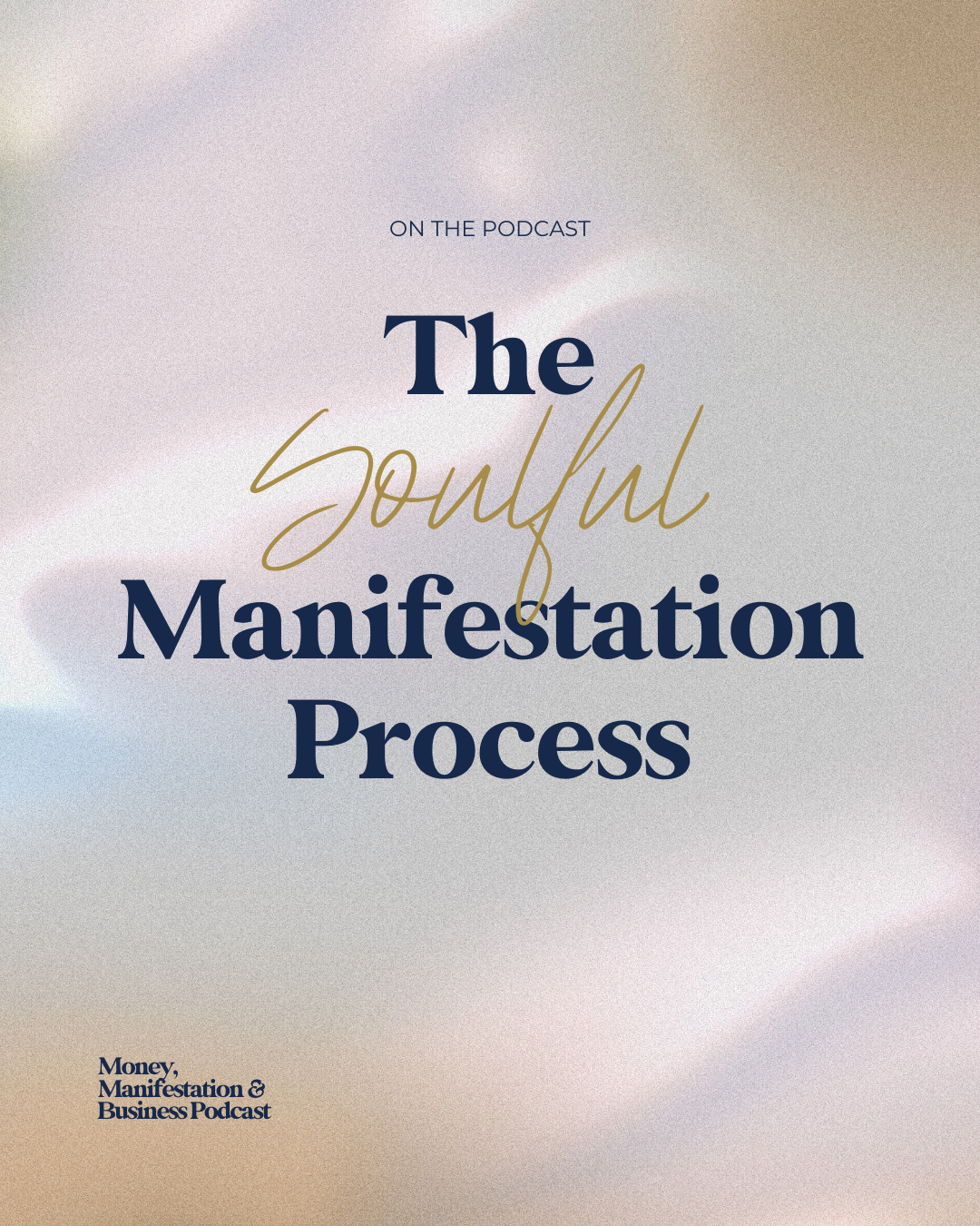 The Soulful Manifestation Process