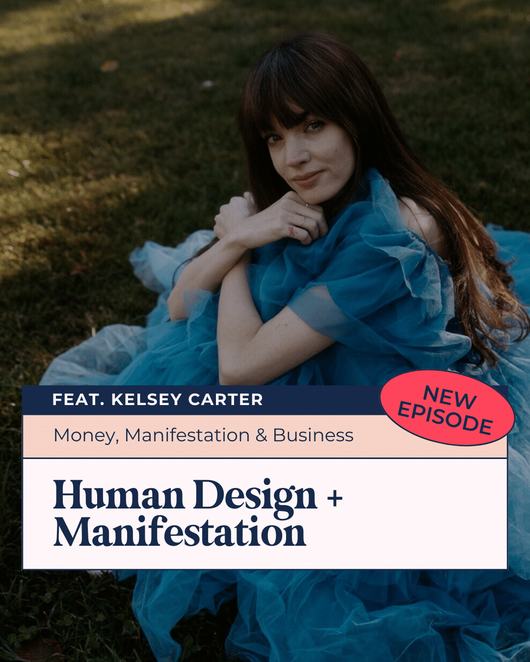 Manifesting $30K Months Using Manifestation & Human Design with Kelsey Carter