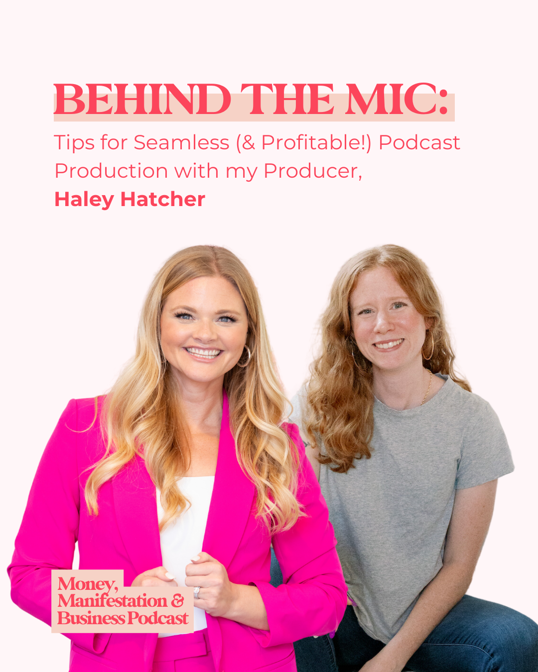 Behind the Mic: Tips for Seamless (& Profitable!) Podcast Production with my Producer, Haley Hatcher