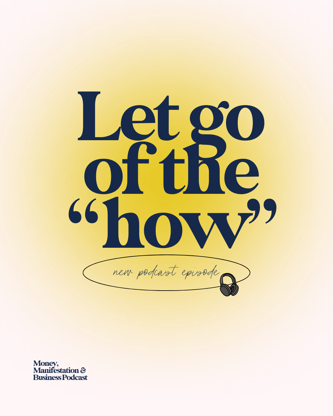 Letting Go of “The How” While Manifesting