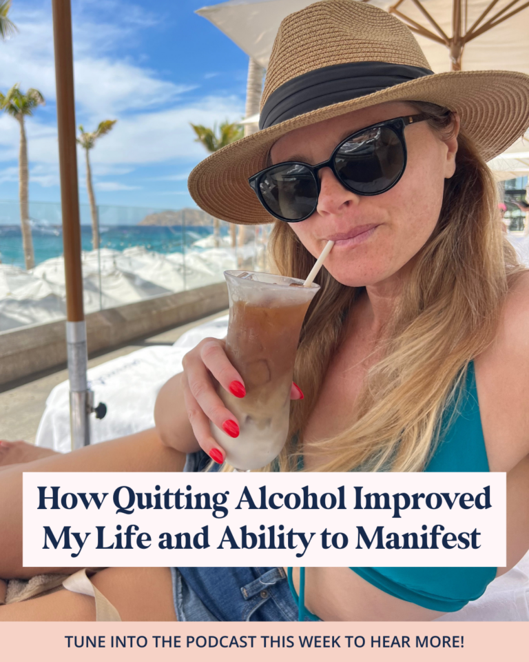 I Gave Up Alcohol & It Helped Me Manifest!