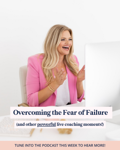 Overcoming the Fear of Failure (and other powerful live coaching moments!)
